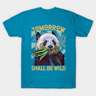 Tomorrow Shall Be Wild (Giant Panda eating leaves) T-Shirt